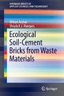 Ecological Soil-Cement Bricks from Waste Materials (Springerbriefs in Applied Sciences and Technology) Cover Image