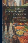 Neuestes Augeburgisches Kockbuch: Siebente Ausgabe Cover Image