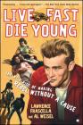 Live Fast, Die Young: The Wild Ride of Making Rebel Without a Cause Cover Image