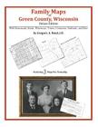 Family Maps of Green County, Wisconsin By Gregory a. Boyd J. D. Cover Image