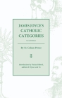 James Joyce's Catholic Categories By Colum Power, Declan Kiberd (Introduction by) Cover Image