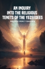 An Inquiry into the Religious Tenets of the Yezeedees Cover Image