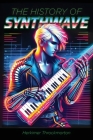 The History of Synthwave Cover Image
