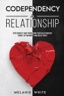 Codependency in Relationship: Stop anxiety and transform your relationship. Forget attachment and build trust Cover Image
