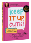 Keep It Up, Cutie!: A Not-Quite Self-Help Book By Anna Przy, Nic Farrell (Illustrator) Cover Image