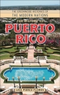 The History of Puerto Rico (Greenwood Histories of the Modern Nations) Cover Image