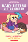 Karen's Worst Day: A Graphic Novel (Baby-Sitters Little Sister #3) (Baby-Sitters Little Sister Graphix #3) Cover Image