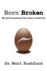 Born Broken: De-Pathologizing the Human Condition Cover Image