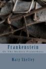 Frankenstein: Or The Modern Prometheus By Mary W. Shelley Cover Image