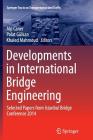 Developments in International Bridge Engineering: Selected Papers from Istanbul Bridge Conference 2014 (Springer Tracts on Transportation and Traffic #9) By Alp Caner (Editor), Polat Gülkan (Editor), Khaled Mahmoud (Editor) Cover Image
