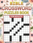 Bible Crossword Puzzles Book For Adults: Featuring Bible verses and Christian hymns Crosswords By Laura I. Boyd Cover Image