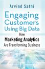 Engaging Customers Using Big Data: How Marketing Analytics Are Transforming Business Cover Image