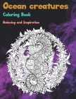 Ocean creatures - Coloring Book - Relaxing and Inspiration By Cora Rich Cover Image