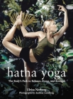 Hatha Yoga: The Body's Path to Balance, Focus, and Strength Cover Image