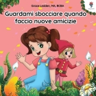 Guardami sbocciare quando faccio nuove amicizie: Una storia per bambini con autismo su come gestire le emozioni, praticare le capacità relazionali e s Cover Image