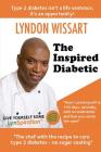 The Inspired Diabetic: The chef with the recipe to cure type 2 diabetes By Lyndon Wissart Cover Image