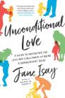 Unconditional Love: A Guide to Navigating the Joys and Challenges of Being a Grandparent Today By Jane Isay Cover Image
