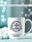 Coffee Creamers by Craftologist Cass: The Complete Homemade Coffee Creamer Series By Craftologist Cass Cover Image
