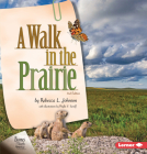 A Walk in the Prairie, 2nd Edition By Rebecca L. Johnson, Phyllis V. Saroff (Illustrator) Cover Image