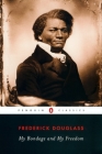 My Bondage and My Freedom By Frederick Douglass, John David Smith (Introduction by), John David Smith (Notes by) Cover Image