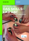 Das Skillslab ABC: Praktischer Einsatz Von Simulatorentraining Im Medizinstudium (de Gruyter Studium) Cover Image