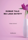 Dumar talo ma laga dayey? By Maxamed (Abdibashir) Xirsi Guuleed Cover Image