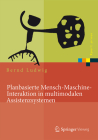 Planbasierte Mensch-Maschine-Interaktion in Multimodalen Assistenzsystemen (Xpert.Press) By Bernd Ludwig Cover Image