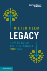 Legacy: How to Build the Sustainable Economy By Dieter Helm Cover Image