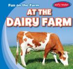 At the Dairy Farm (Fun on the Farm) By George Pendergast Cover Image