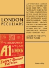 London Peculiars: A Guide to the City's Offbeat Places By Peter Ashley Cover Image