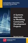 A Systems Approach to Modeling Community Development Projects Cover Image