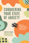 Conquering Your State of Anxiety: How to Battle Ocd and Reclaim Your Life (Intrusive Thoughts, Overcoming Anxiety) Cover Image