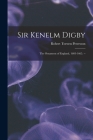Sir Kenelm Digby: the Ornament of England, 1603-1665. -- By Robert Torsten Petersson Cover Image