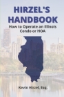 Hirzel's Handbook: How to Operate An Illinois Condo or HOA Cover Image
