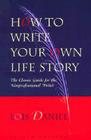 How to Write Your Own Life Story: The Classic Guide for the Nonprofessional Writer Cover Image