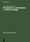 Palenque, Cartagena y Afro-Caribe (Beihefte Zur Iberoromania #18) Cover Image