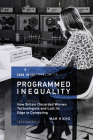 Programmed Inequality: How Britain Discarded Women Technologists and Lost Its Edge in Computing (History of Computing) By Mar Hicks Cover Image