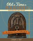 Old Time Radios! Restoration and Repair: (New Edition) Cover Image