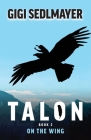 Talon, On the Wing: A book about adventure and friendship Cover Image