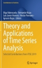 Theory and Applications of Time Series Analysis: Selected Contributions from Itise 2019 (Contributions to Statistics) By Olga Valenzuela (Editor), Fernando Rojas (Editor), Luis Javier Herrera (Editor) Cover Image