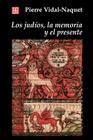 Los Judios, la Memoria y el Presente By Pierre Vidal-Naquet, Hector Schmucler (Prologue by), -. Naquet Vidal Cover Image