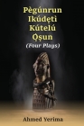 Pègúnrun Ikúdętì Kútelù Òsun: Four Plays By Ahmed Yerima Cover Image