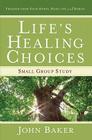 Life's Healing Choices Small Group Study: Freedom from Your Hurts, Hang-ups, and Habits Cover Image