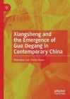 Xiangsheng and the Emergence of Guo Degang in Contemporary China By Shenshen Cai, Emily Dunn Cover Image