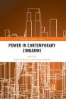 Power in Contemporary Zimbabwe (Routledge Contemporary Africa) By Erasmus Masitera (Editor), Fortune Sibanda (Editor) Cover Image