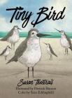 Tiny Bird By Susan Ward Trestrail, Pitroick Hanson (Illustrator), Sean Eddingfield (Illustrator) Cover Image