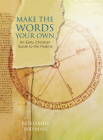 Make the Words Your Own: An Early Christian Guide to the Psalms By Benjamin Wayman, Dr. Stanley Hauerwas (Foreword by), Father David V. Meconi, SJ (Afterword by) Cover Image