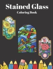 Stained Glass Coloring Book: Beautiful Unique Designs Different Types Flowers Mandalas By Jachu Books Cover Image
