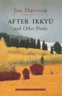 After Ikkyu and Other Poems By Jim Harrison Cover Image
