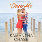 Dare Me (Donovans #1) By Samantha Chase, Carly Robins (Read by) Cover Image